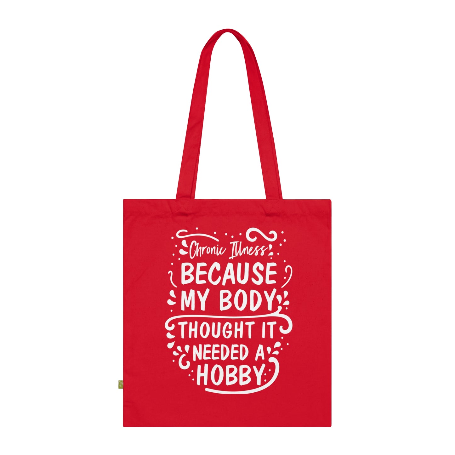 My Body Thought it Needed a Hobby, Organic Tote (Colorful), Printed