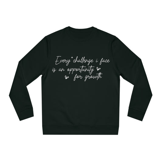 Every Challenge I Face, Unisex Organic Sweatshirt, Printed