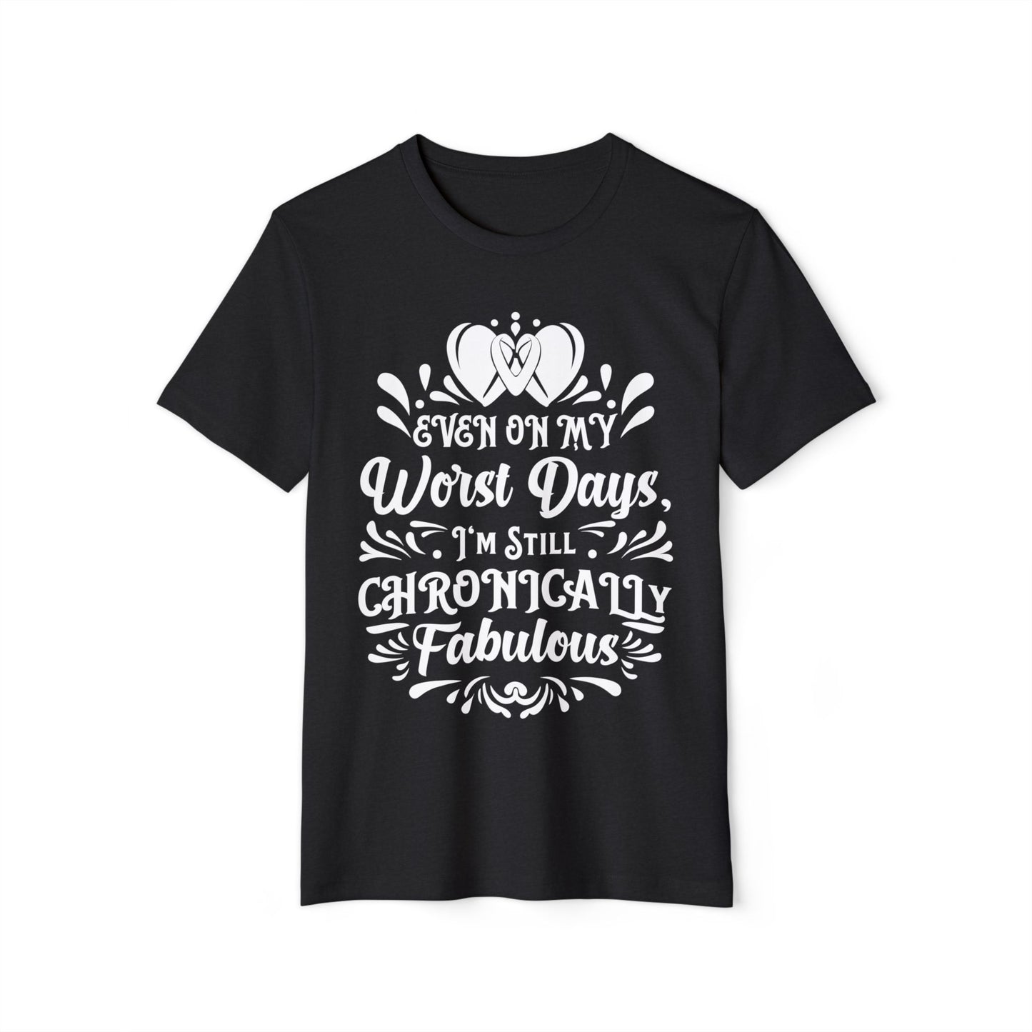 Even on My Worst Days, Unisex Organic Cotton T-shirt, Printed