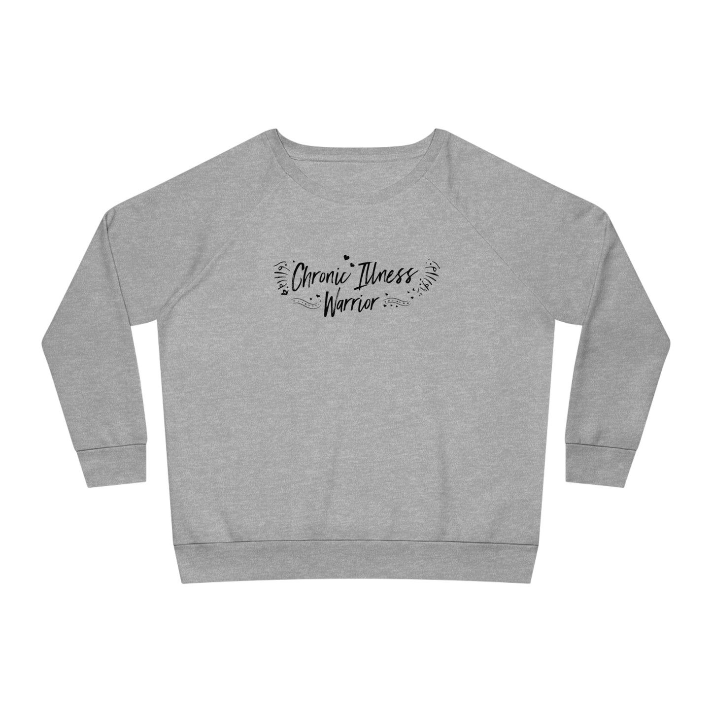 Chronic Illness Warrior, Women's Dazzler Relaxed Organic Fit Sweatshirt, Printed