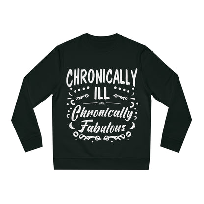 Chronically Ill, Chronically Fabulous, Unisex Organic Sweatshirt, Printed