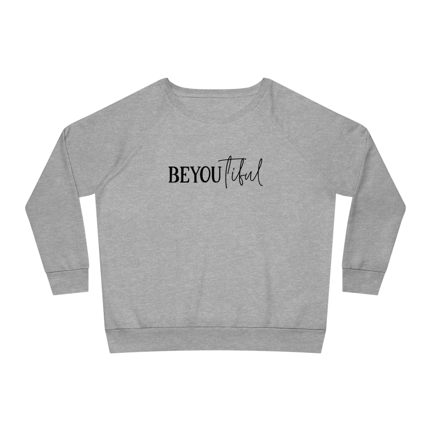 BeYOUtiful, Women's Dazzler Relaxed Organic Fit Sweatshirt, (Light) Printed