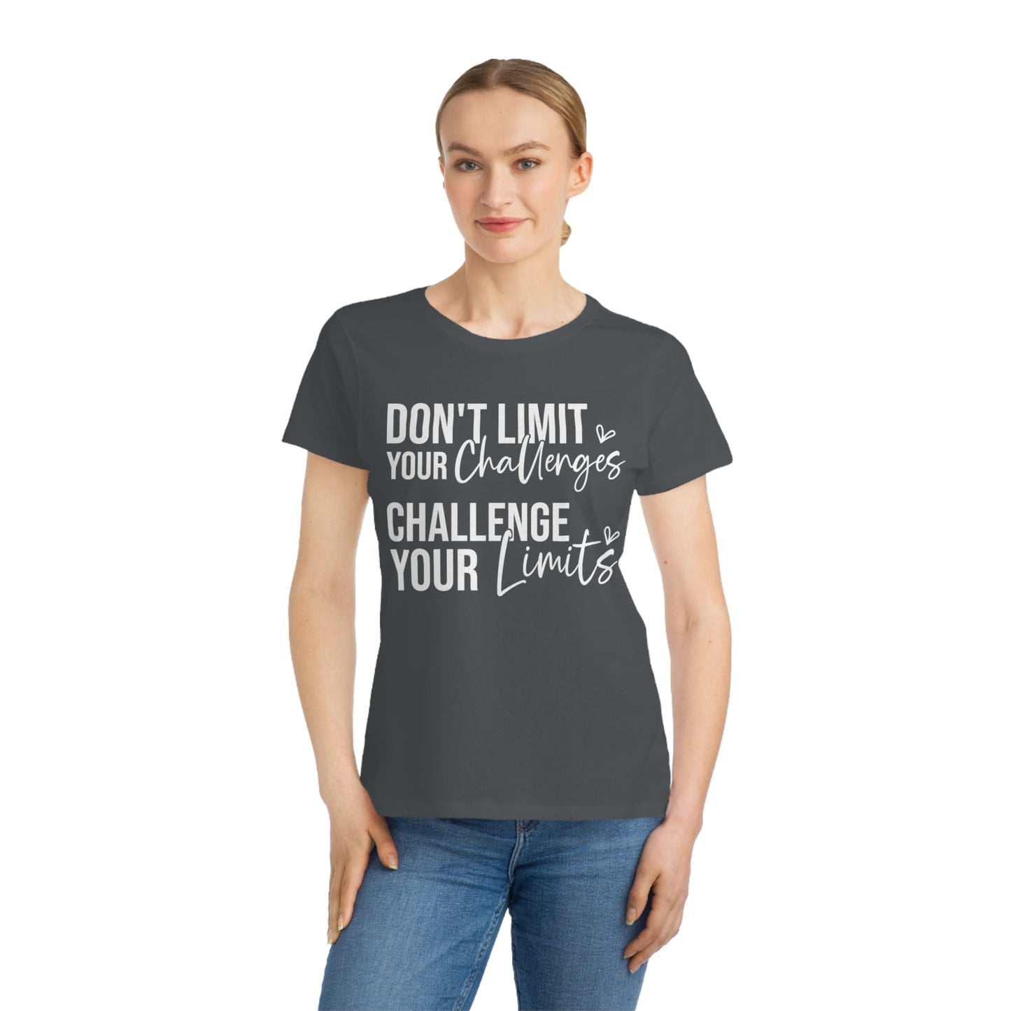 Don't Limit Your Challenges, Organic Women's Classic T-Shirt, Printed