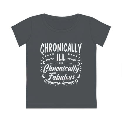 Chronically Ill, Chronically Fabulous, Women's Jazzer T-shirt (Dark), Printed