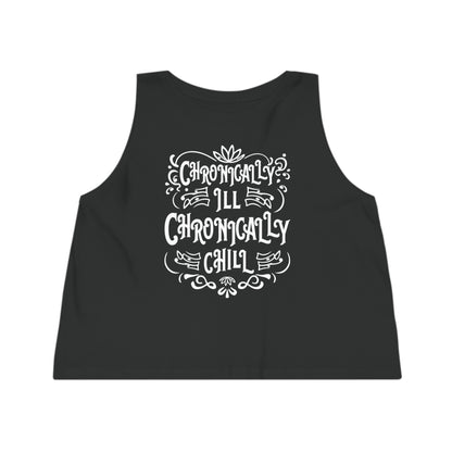 Chronically Ill, Chronically Chill, Women's Dancer Cropped Tank Top, Printed