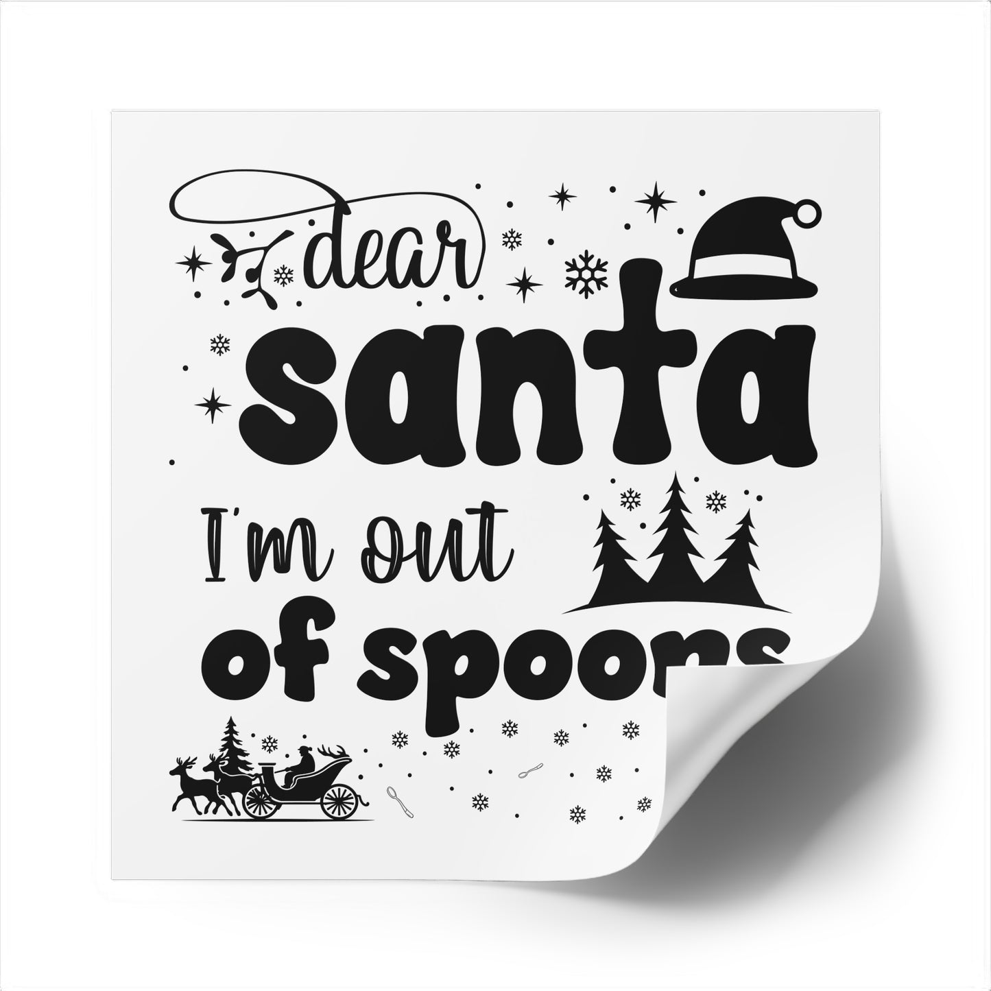 Dear Santa, I'm Out of Spoons | Square Premium Indoor/Outdoor Sticker (Black)