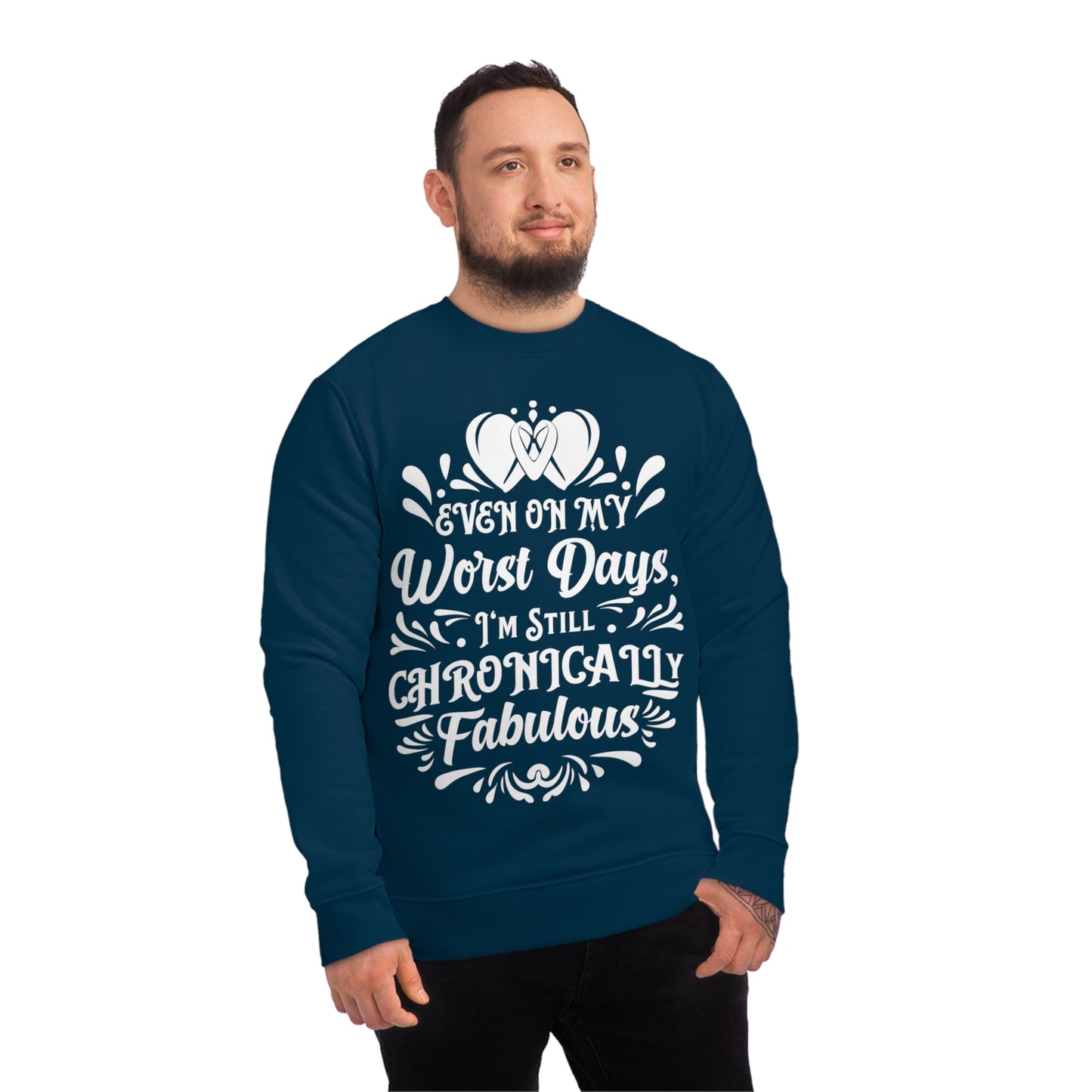 Even on My Worst Days, Unisex Organic Sweatshirt, Printed