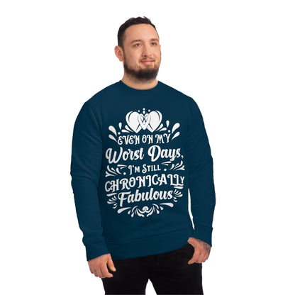 Even on My Worst Days, Unisex Organic Sweatshirt, Printed