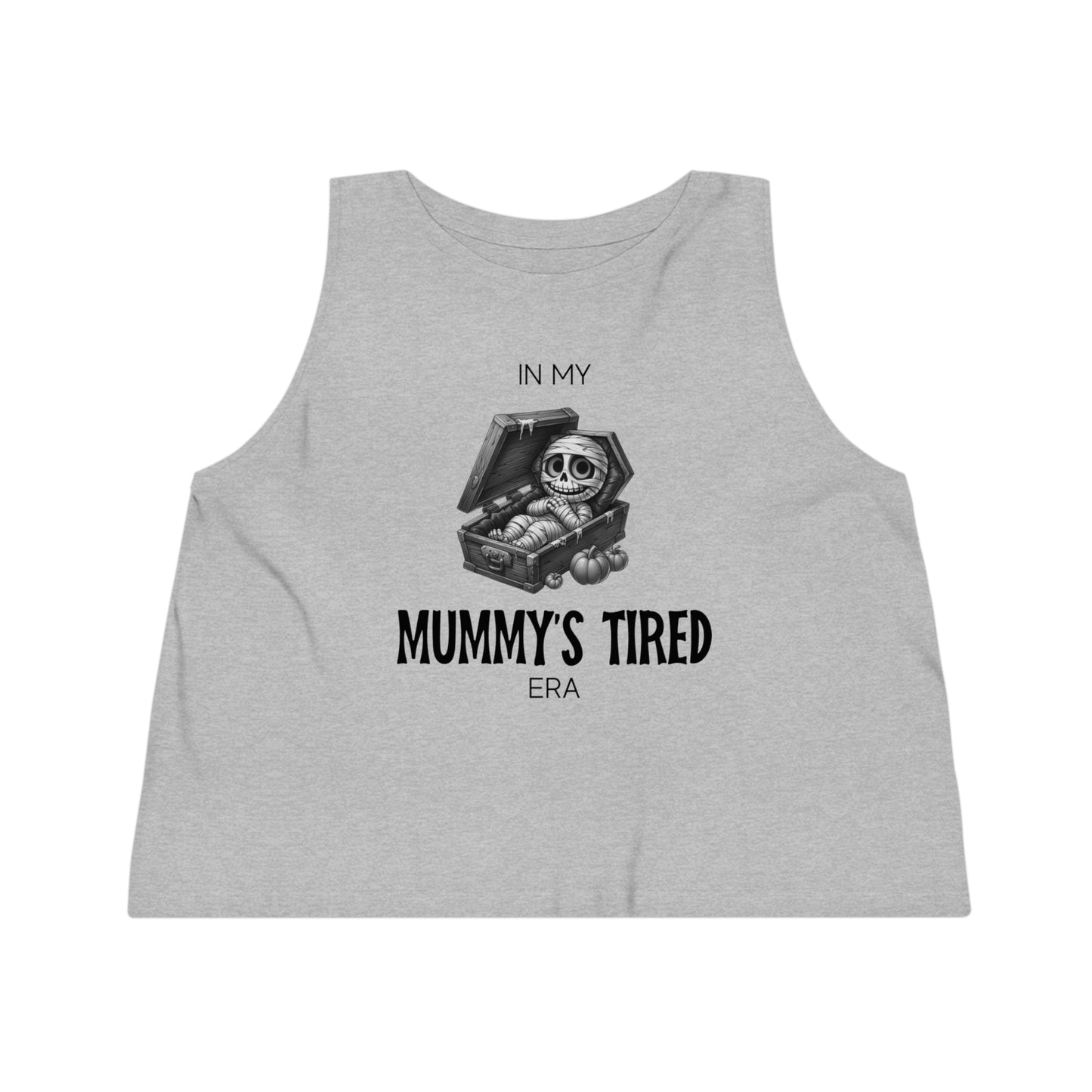 In My Mummy’s Tired Era, Women's Dancer Cropped Tank Top, Printed