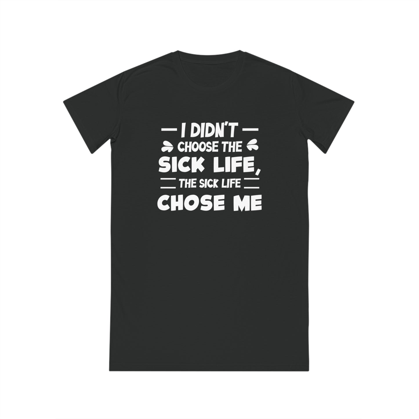 I Didn't Choose the Sick Life, Women's Spinner T-Shirt Dress, Printed