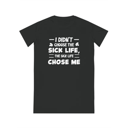 I Didn't Choose the Sick Life, Women's Spinner T-Shirt Dress, Printed