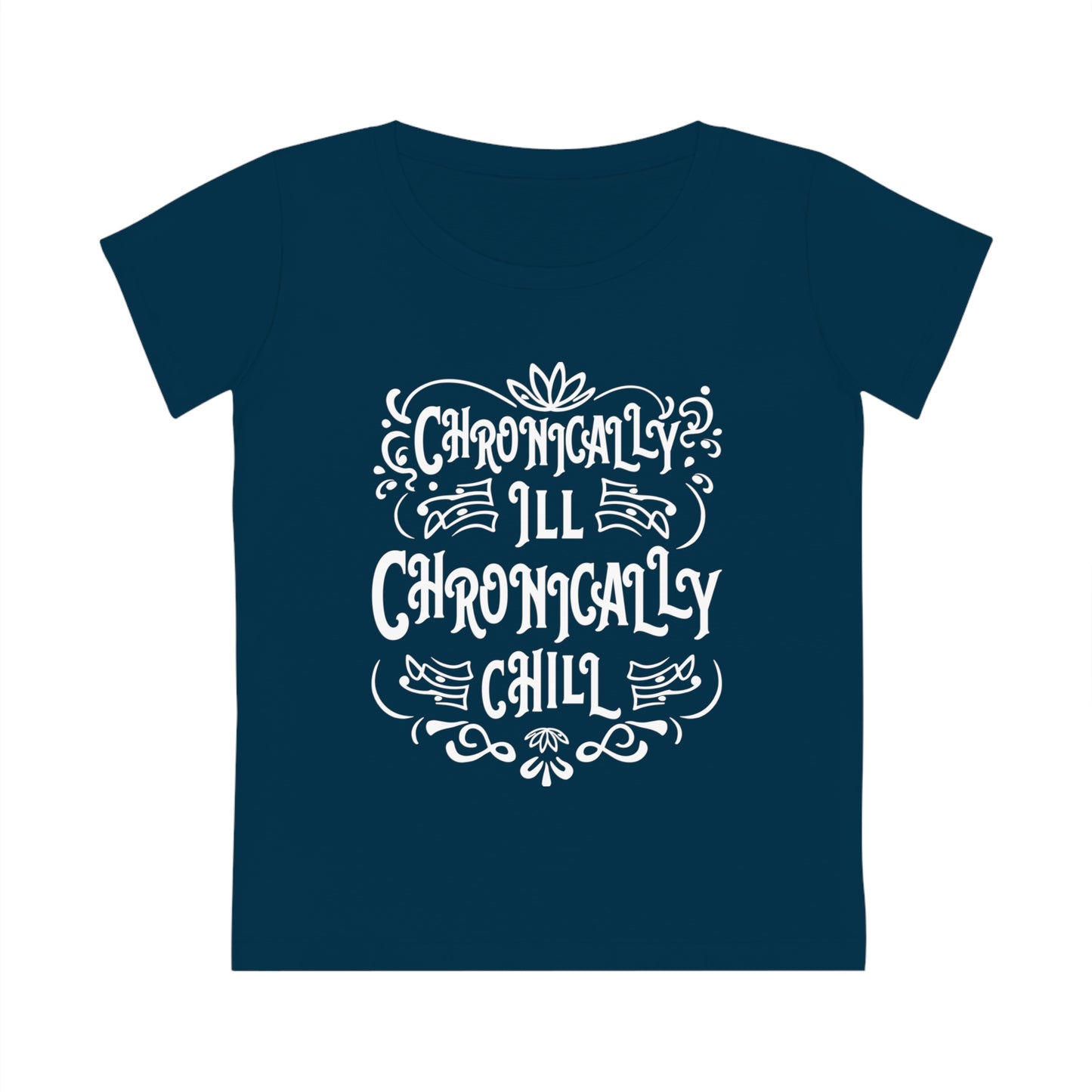 Chronically Ill, Chronically Chill, Women's Jazzer T-shirt (Dark), Printed