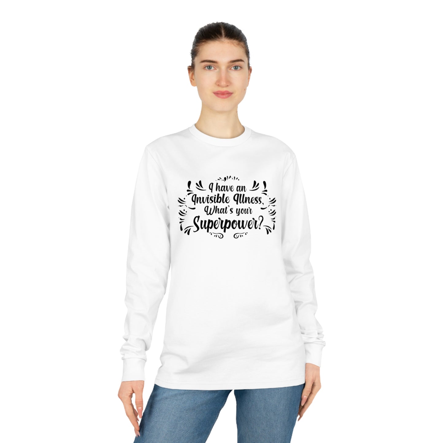 I have an Invisible Illness, Unisex Organic Long Sleeve Tee, Printed