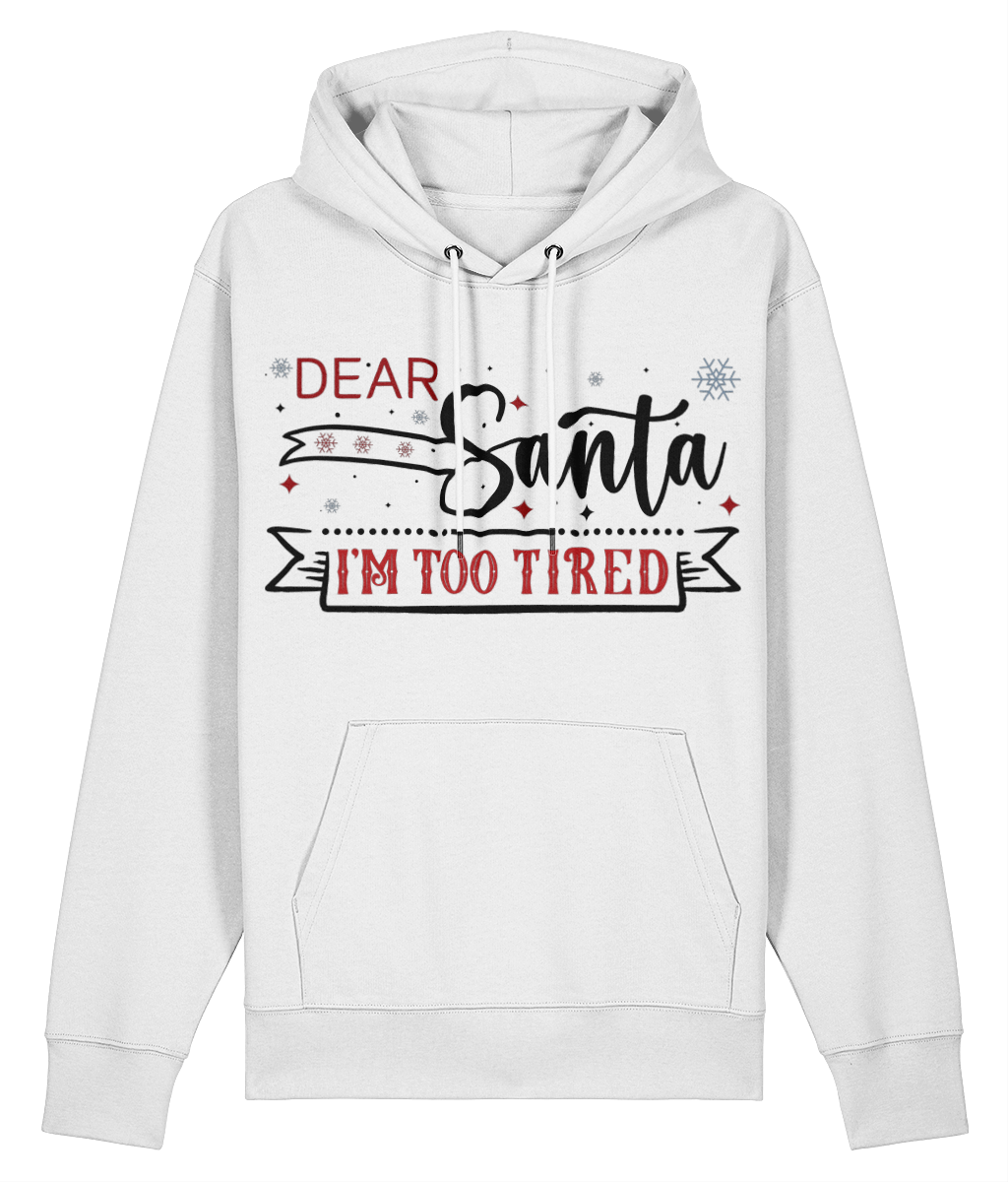 Chronic Illness Christmas Hoodie White that says Dear Santa, I'm Too Tired