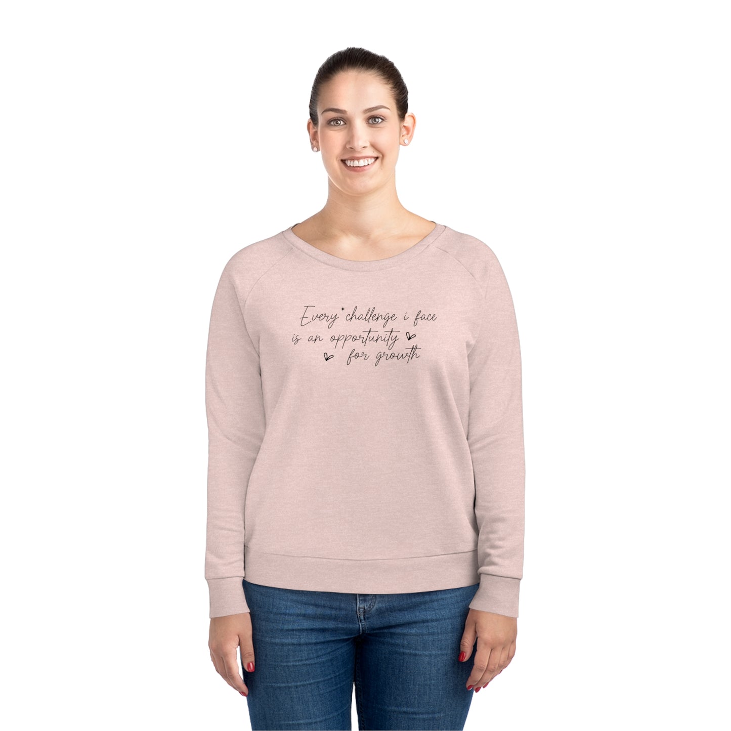 Every Challenge I Face, Women's Dazzler Relaxed Organic Fit Sweatshirt, Printed