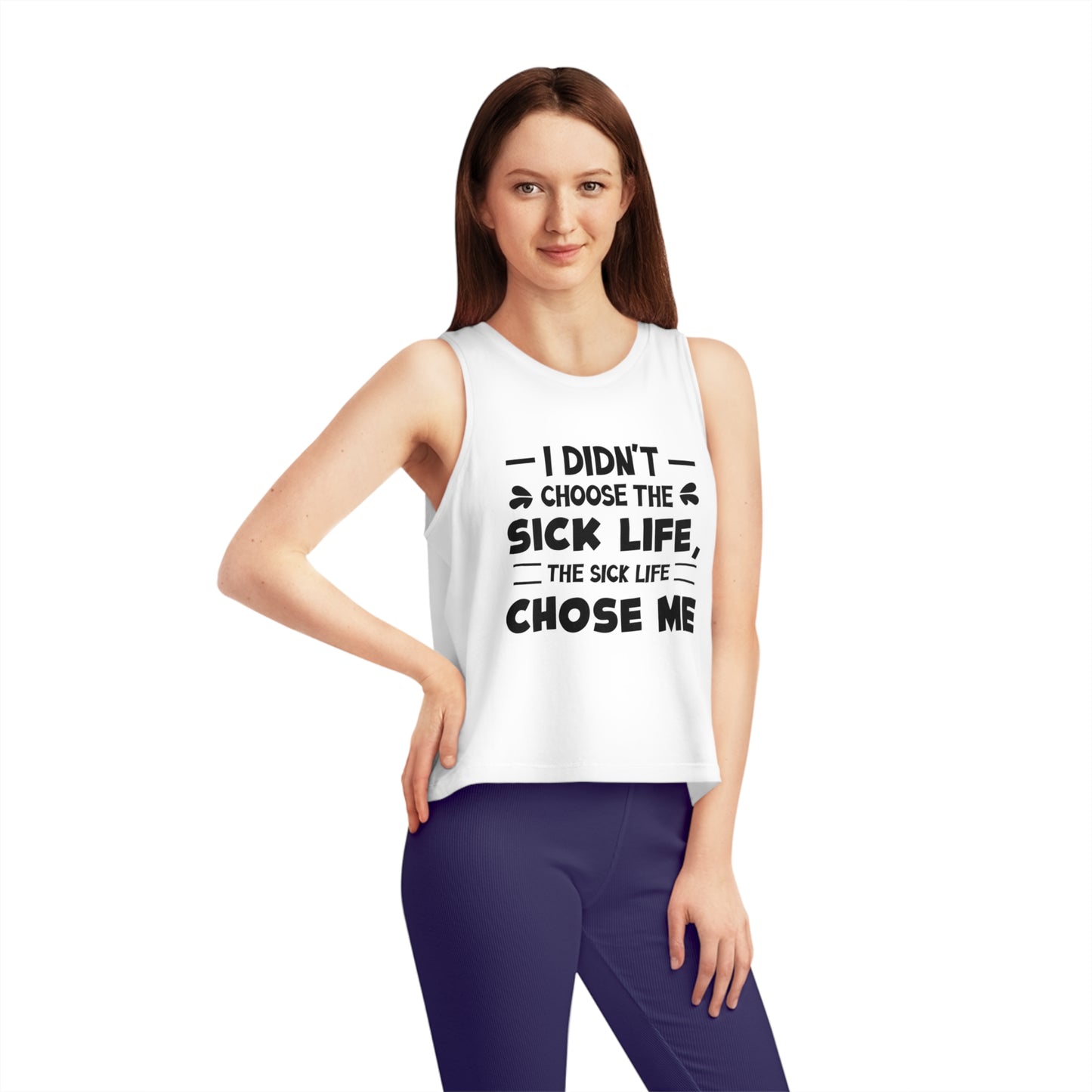 I Didn't Choose the Sick Life, Women's Dancer Cropped Tank Top, Printed