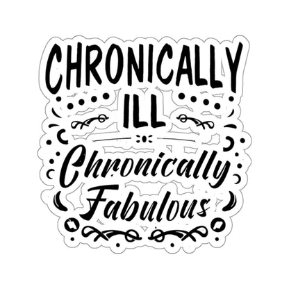 Chronically Ill, Chronically Fabulous, Sticker (Black)