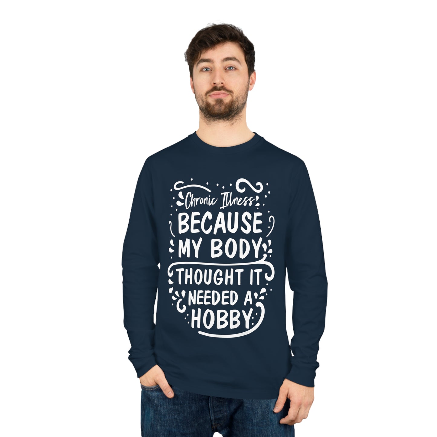 My Body Thought it Needed a Hobby, Unisex Organic Long Sleeve Tee, Printed