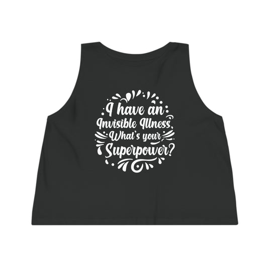 I have an Invisible Illness, Women's Dancer Cropped Tank Top, Printed