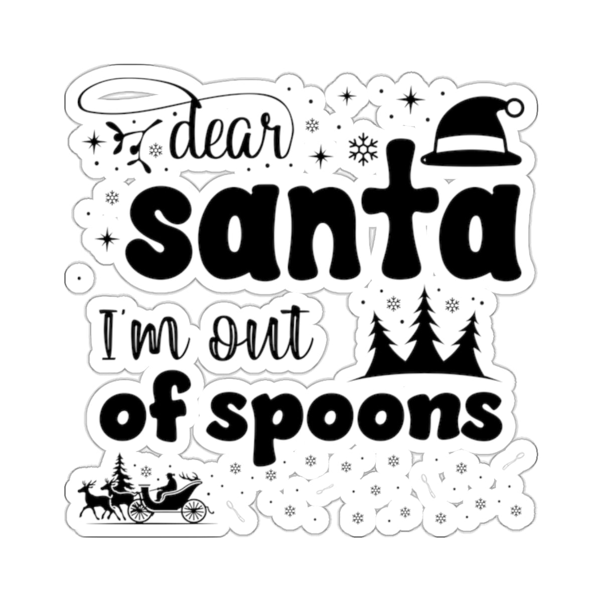 Dear Santa, I'm Out of Spoons | Black Vinyl Sticker