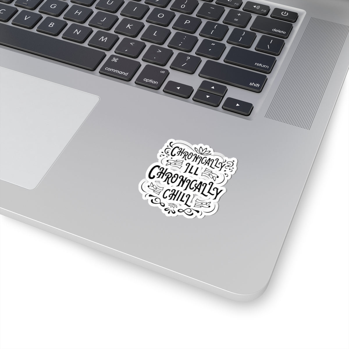 Chronically Ill, Chronically Chill, Sticker (Black)