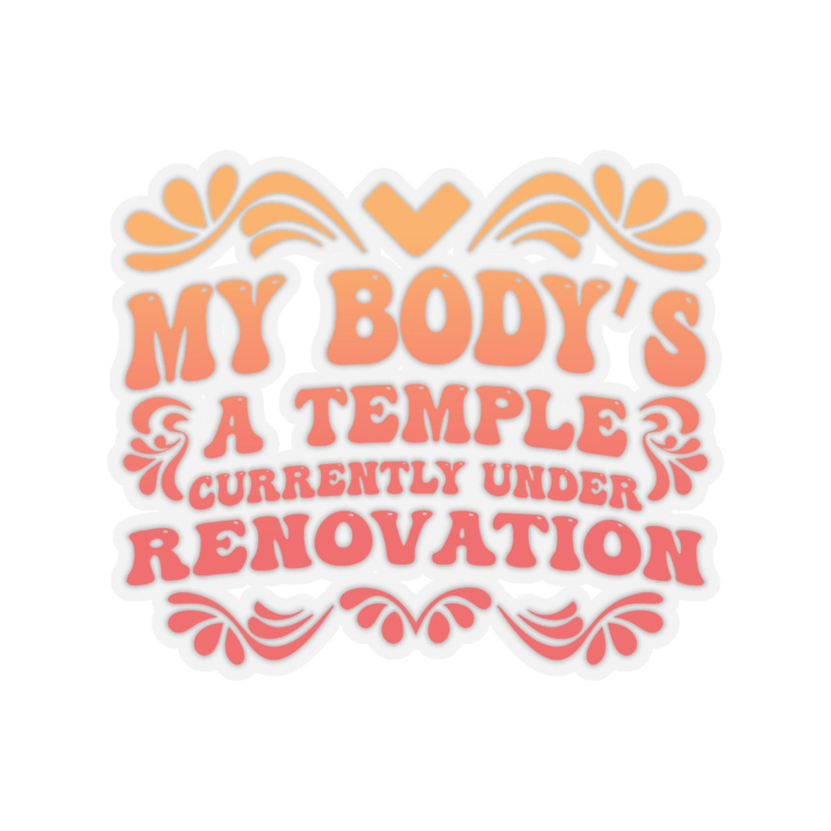 My Body's A Temple..., Sticker (In Color)