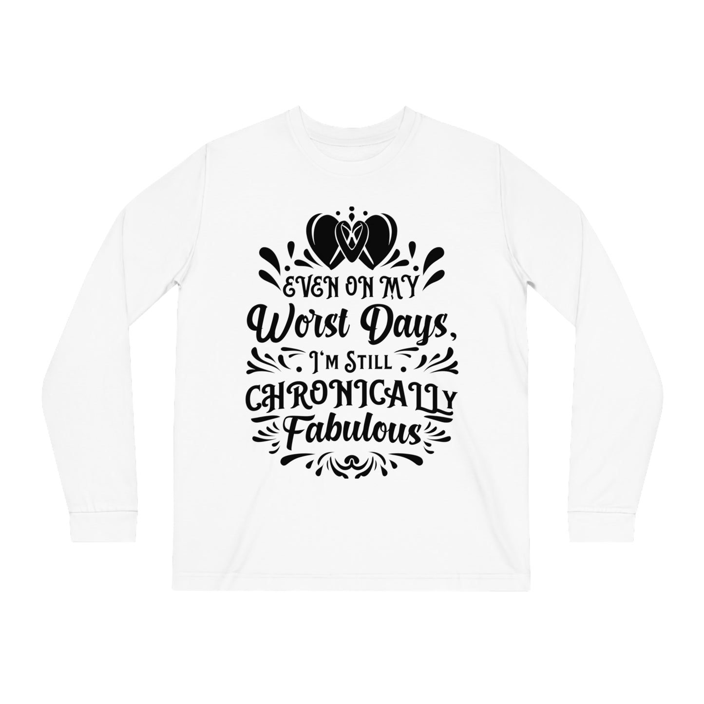 Even on My Worst Days, Unisex Organic Long Sleeve Tee, Printed