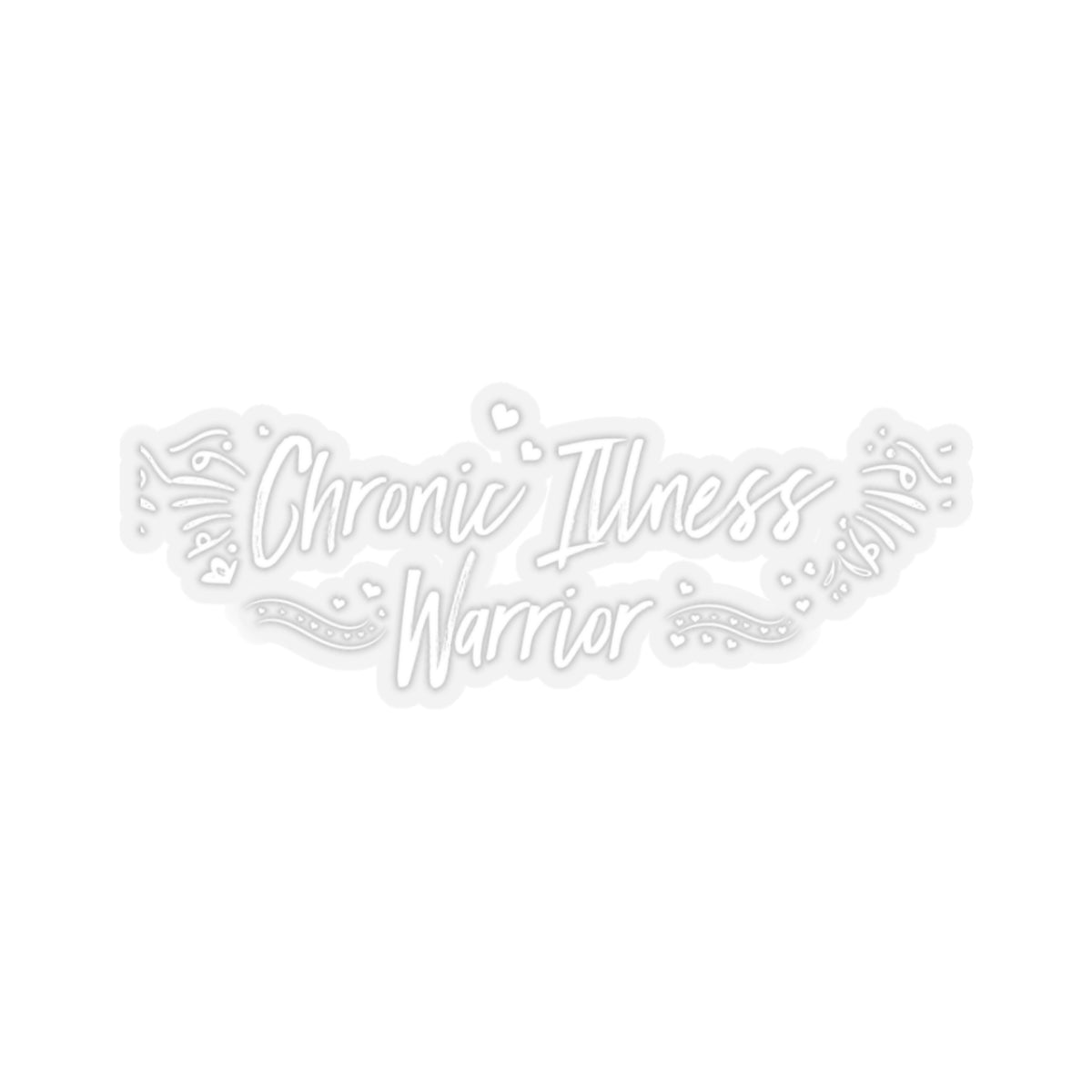 Chronic Illness Warrior, Sticker (White)