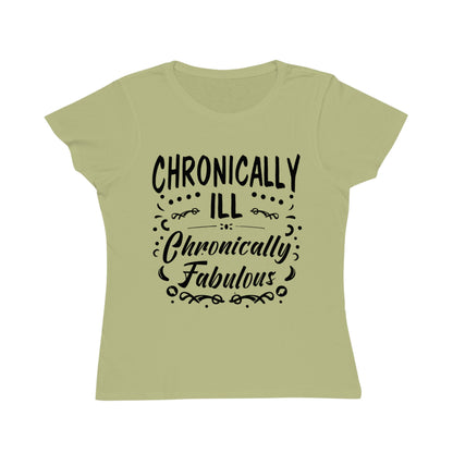 Chronically Ill, Chronically Fabulous, Organic Women's Classic T-Shirt, Printed