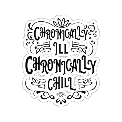 Chronically Ill, Chronically Chill, Sticker (Black)