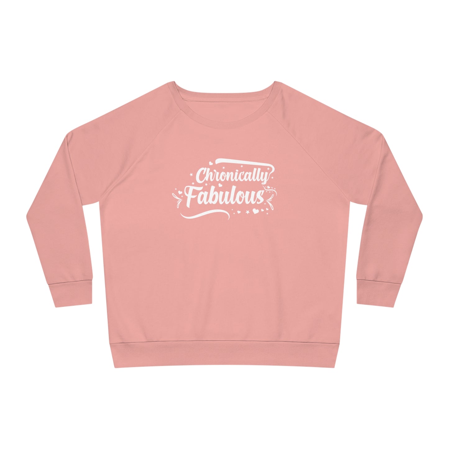 Chronically Fabulous, Women's Dazzler Relaxed Organic Fit Sweatshirt, Printed