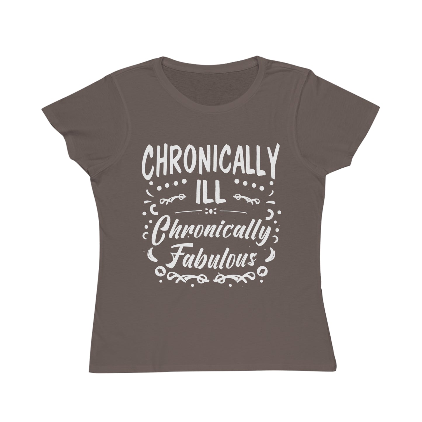 Chronically Ill, Chronically Fabulous, Organic Women's Classic T-Shirt, Printed