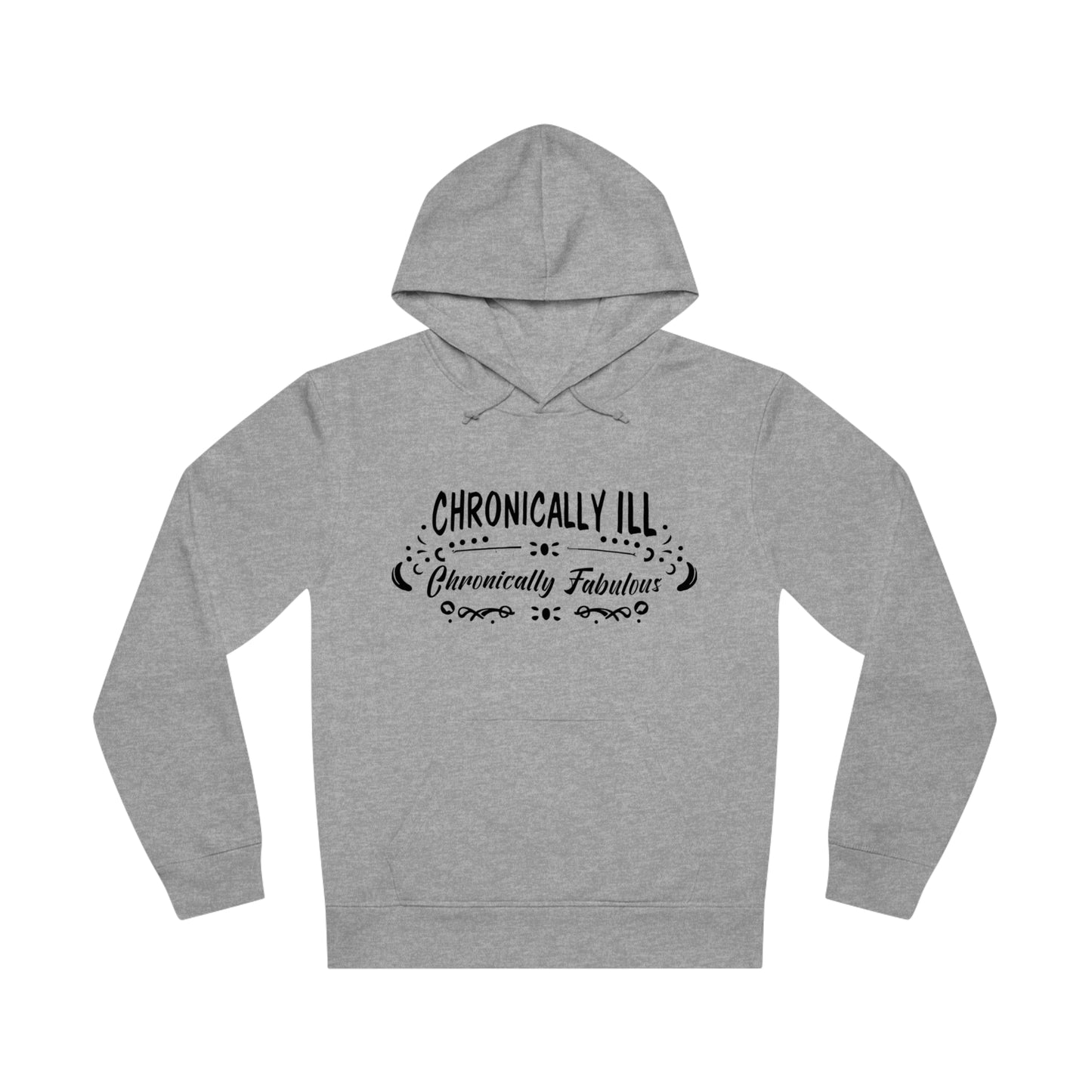 Chronically Ill, Chronically Fabulous, Unisex Organic Drummer Hoodie, Printed