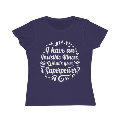 I have an Invisible Illness, Organic Women's Classic T-Shirt, Printed