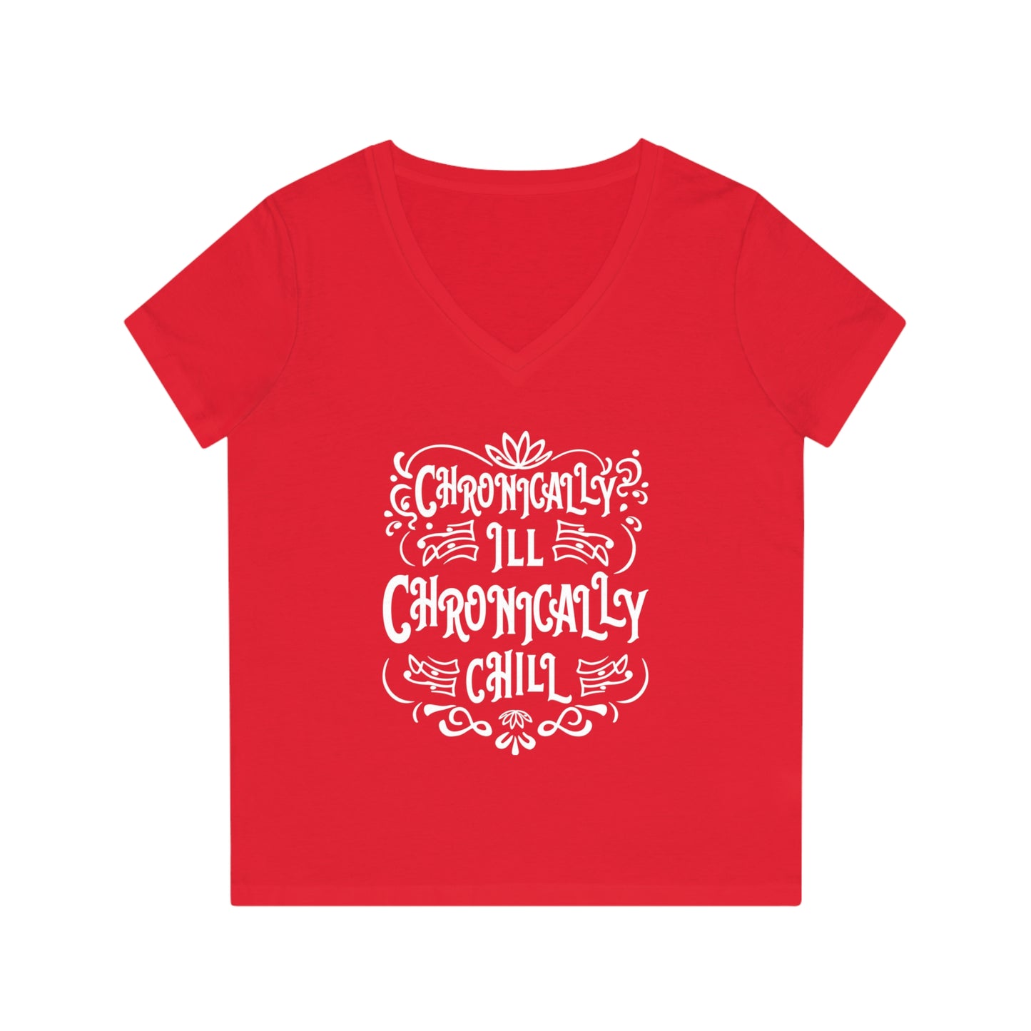 Chronically Ill, Chronically Chill, Women's Evoker V-Neck T-Shirt, Printed