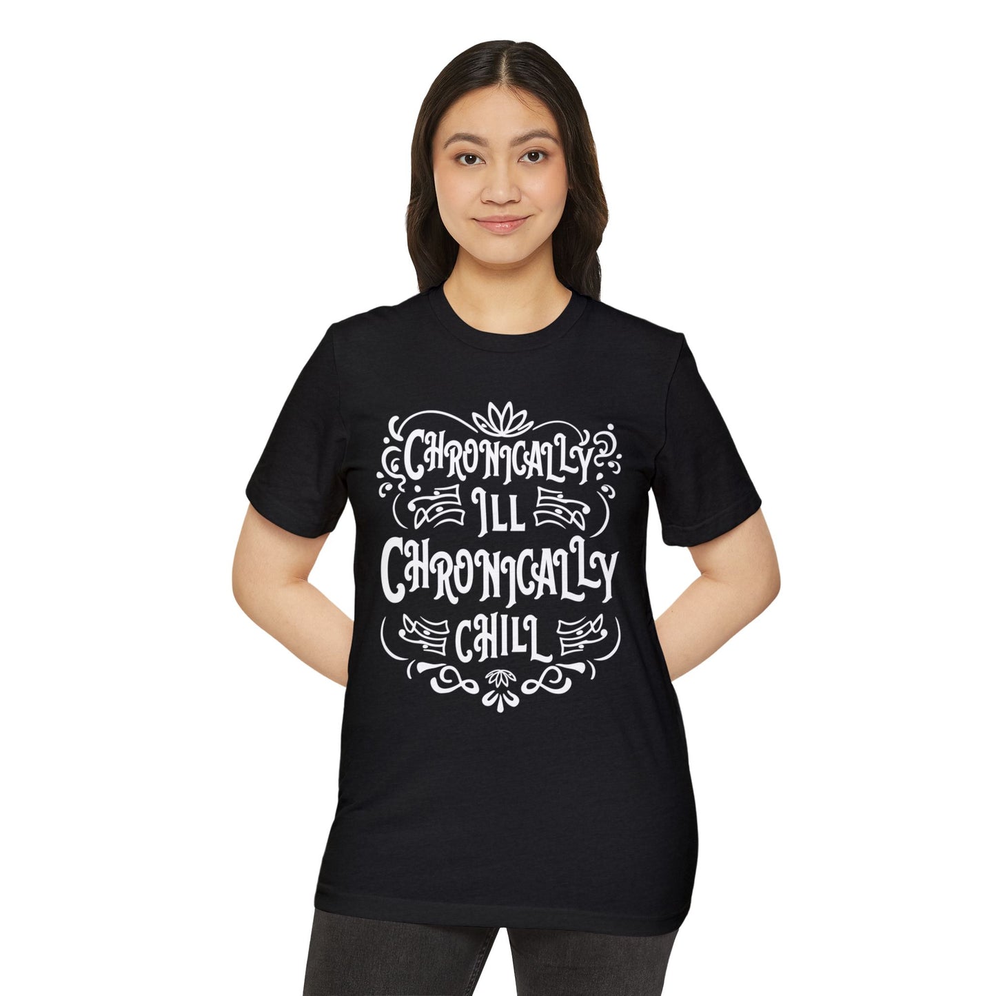 Chronically Ill, Chronically Chill, Unisex Organic Cotton T-shirt, Printed