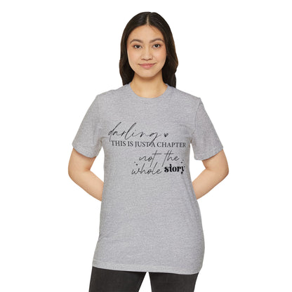 Darling This is Just a Chapter, Unisex Organic Cotton T-shirt, Printed