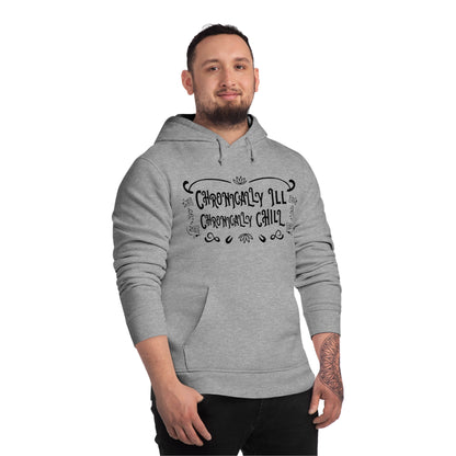 Chronically Ill, Chronically Chill, Unisex Organic Drummer Hoodie, Printed