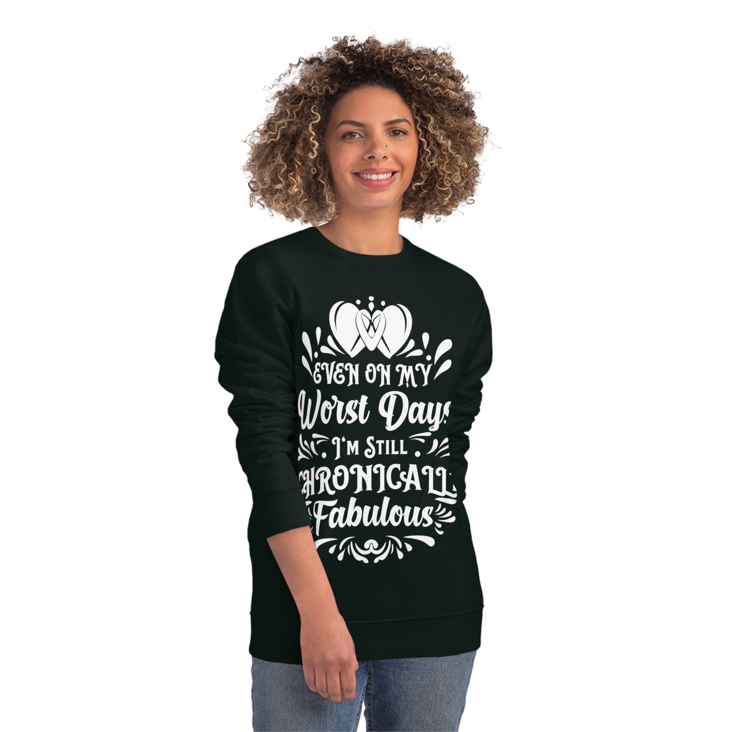 Even on My Worst Days, Unisex Organic Sweatshirt, Printed