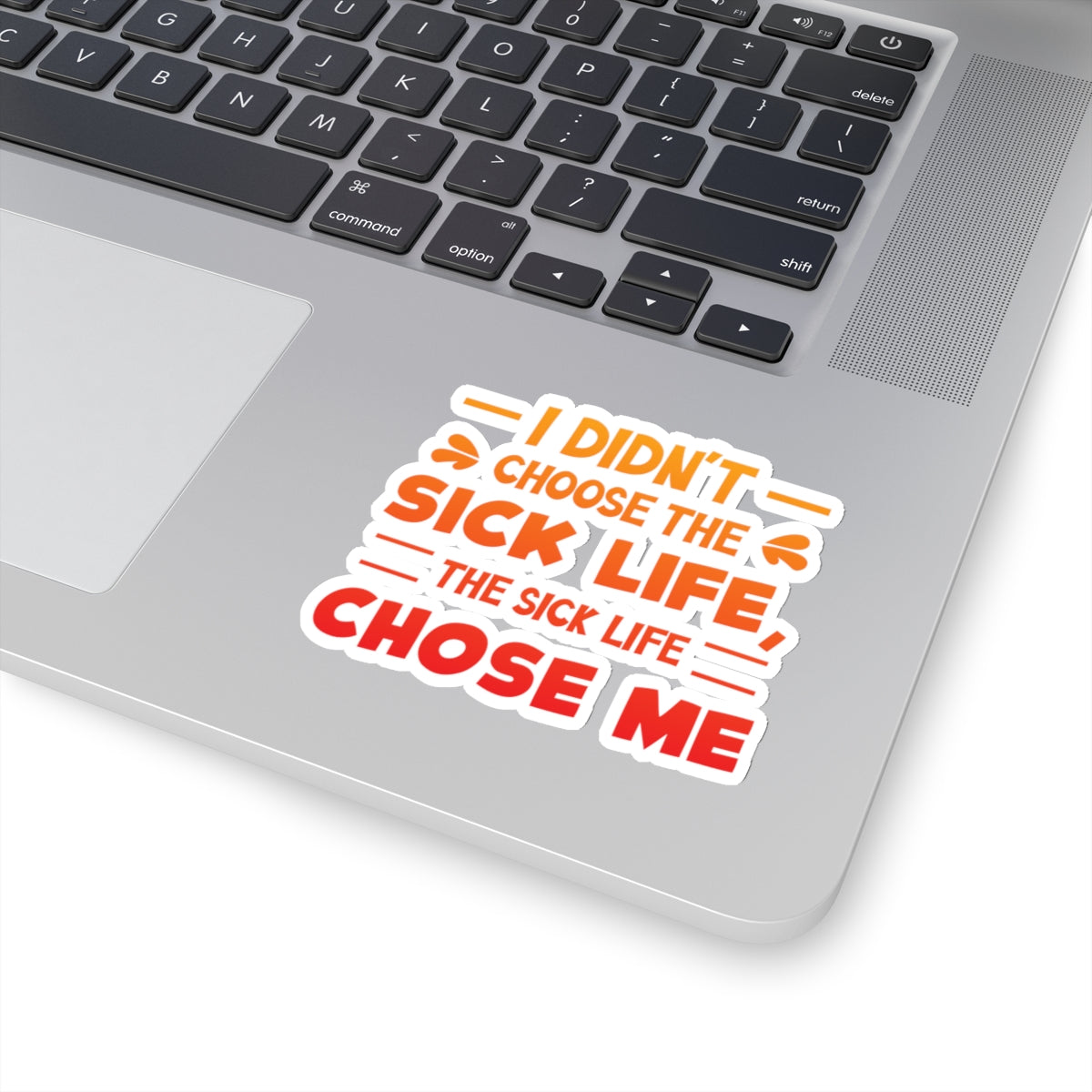 I Didn't Choose the Sick Life, Sticker (In Color)