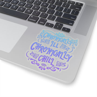 Chronically Ill, Chronically Chill, Sticker (In Color)