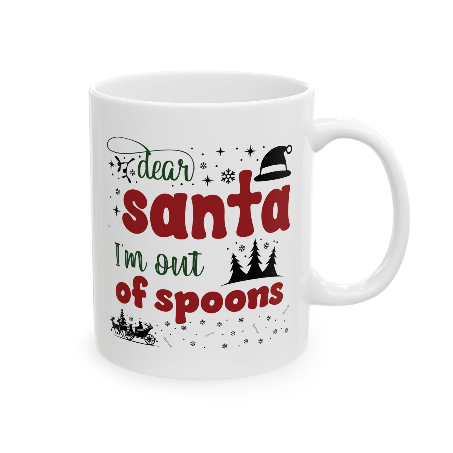 Dear Santa, I'm Out of Spoons | Lead-free Ceramic Mug, (11oz, 15oz)