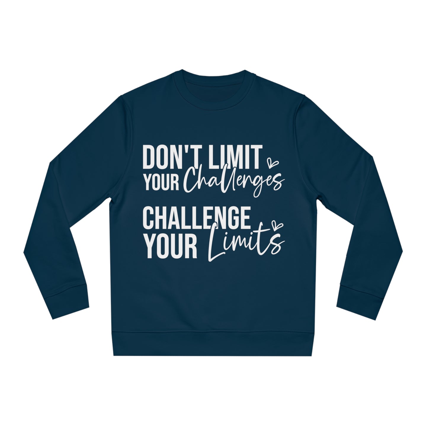 Don't Limit Your Challenges, Unisex Organic Sweatshirt, Printed