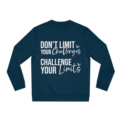 Don't Limit Your Challenges, Unisex Organic Sweatshirt, Printed