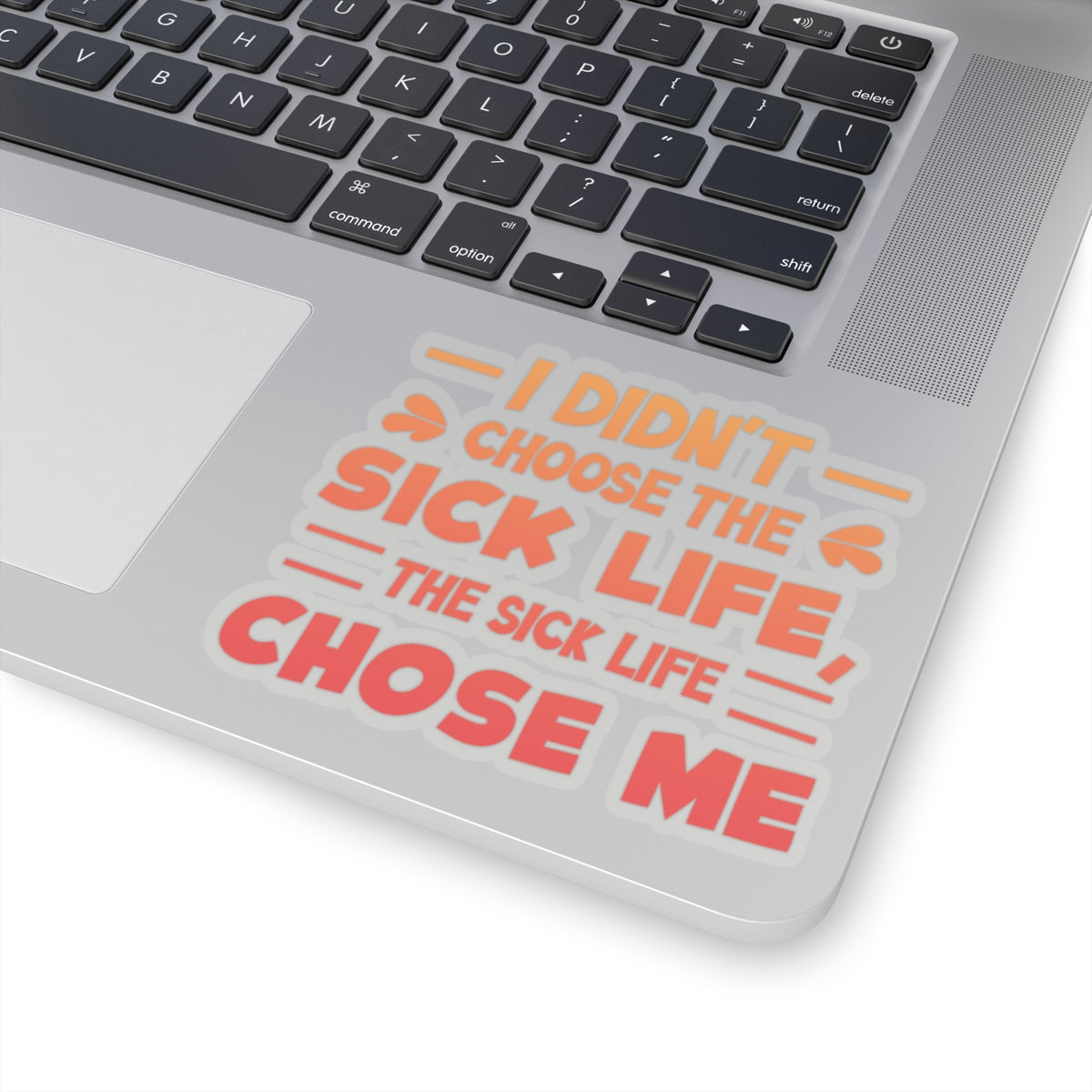 I Didn't Choose the Sick Life, Sticker (In Color)