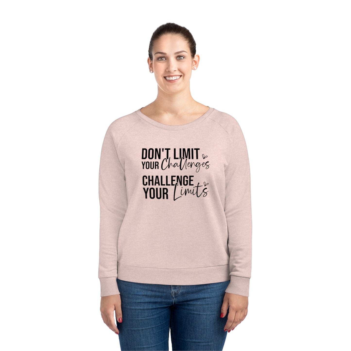 Don't Limit Your Challenges, Women's Dazzler Relaxed Organic Fit Sweatshirt, Printed