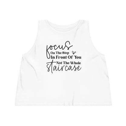 Focus On The Step In Front Of You, Women's Dancer Cropped Tank Top, Printed