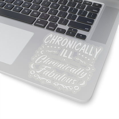 Chronically Ill, Chronically Fabulous, Sticker (White)