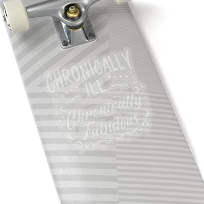 Chronically Ill, Chronically Fabulous, Sticker (White)