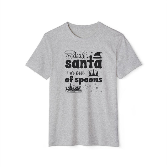 Dear Santa, I'm Out of Spoons | Lightweight Recycled Unisex T-shirt